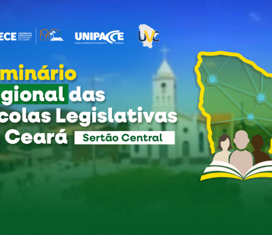 Seminário Regional das Escolas Legislativas chega ao Sertão Central nesta quarta